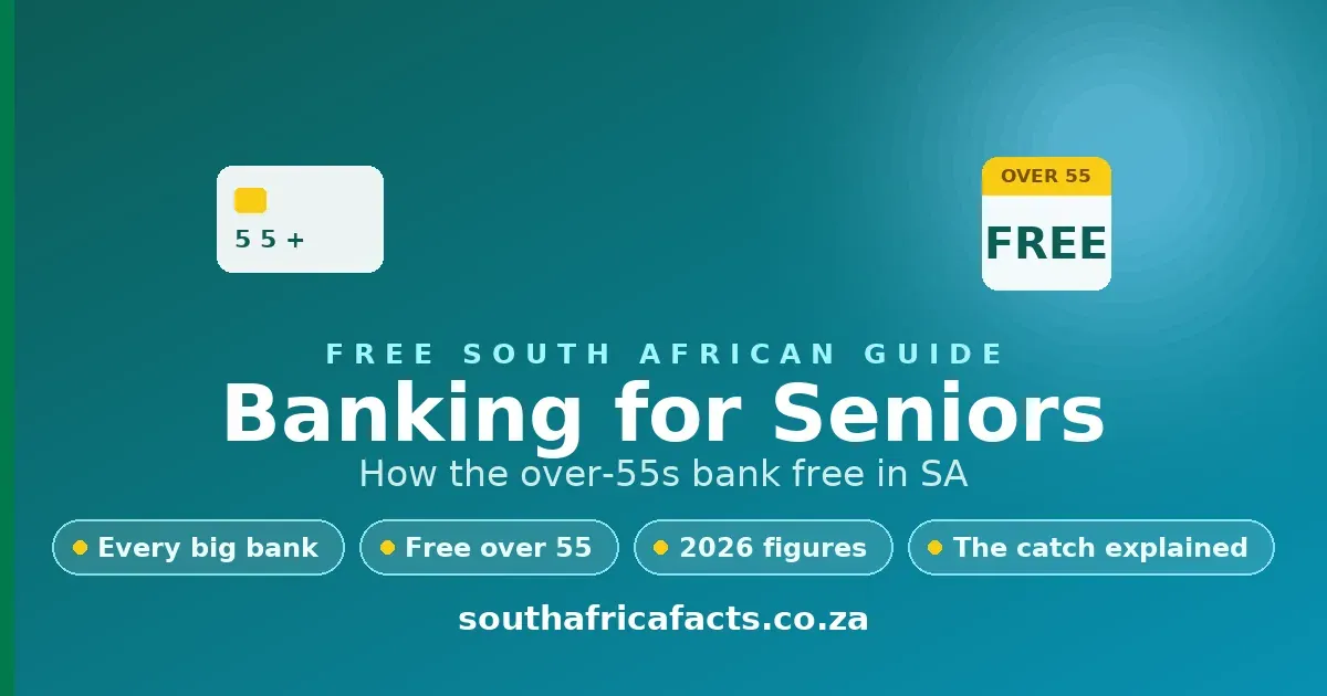 Banking for seniors in South Africa, how the over-55s bank free, a 2026 guide