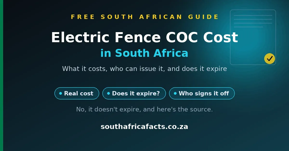 Electric fence Certificate of Compliance cost in South Africa, a South Africa Facts guide to COC pricing, what an inspection checks, and whether it expires.