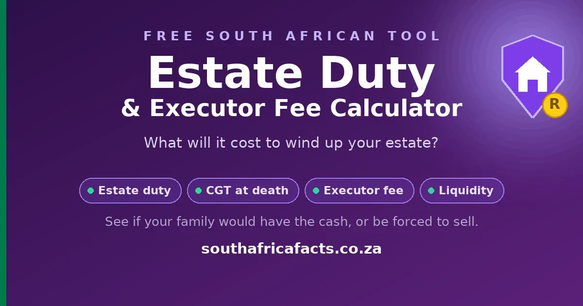Estate Duty & Executor Fee Calculator (South Africa)