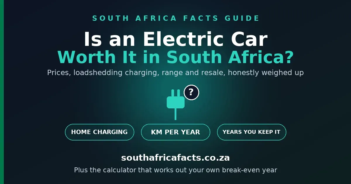 Is an electric car worth it in South Africa, a South Africa Facts guide to EV prices, import duty, loadshedding charging and public charging coverage.
